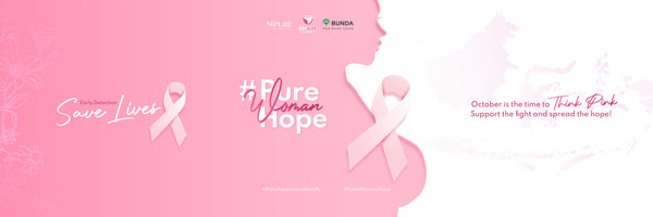 #PureWomanHope Gerakan Peduli Kanker  Payudaya Bersama N’PURE